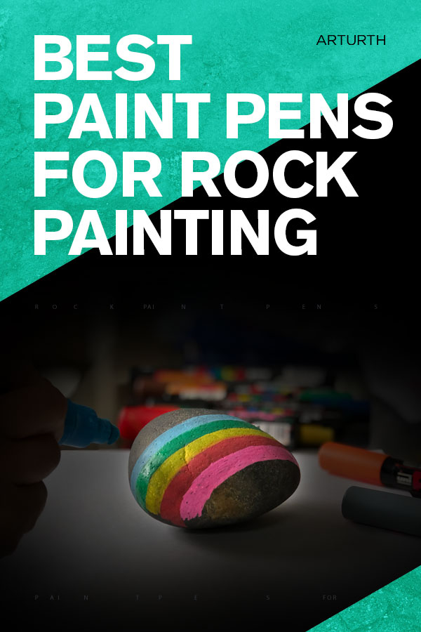 Best Paint Pens For Rock Painting